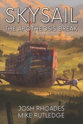 The Apotheosis Break by Josh Rhoades, Mike Rutledge