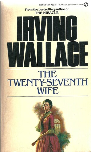 The Twenty-Seventh Wife by Irving Wallace