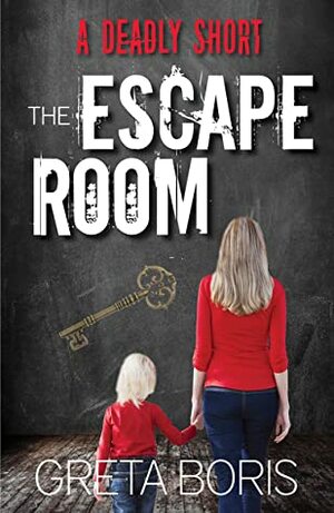 The Escape Room by Greta Boris