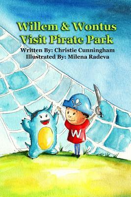 Willem and Wontus Visit Pirate Park by Christie Cunningham
