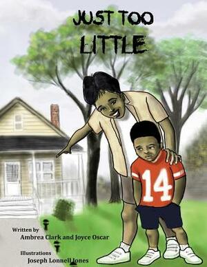 Just Too Little by Joyce Oscar, Ambrea Clark