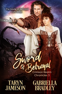 Sword of Betrayal by Gabriella Bradley, Taryn Jameson