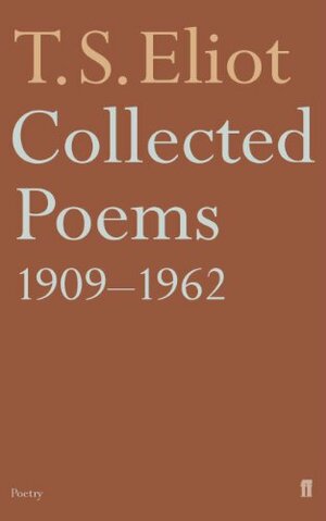 Collected Poems, 1909-1962 by T.S. Eliot