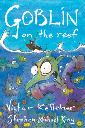 Goblin On The Reef by Victor Kelleher, Stephen Michael King