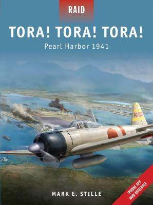 Tora! Tora! Tora!: Pearl Harbor 1941 by Mark Stille
