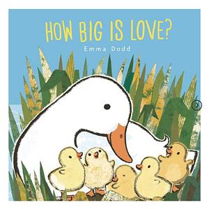 How Big Is Love? by Emma Dodd