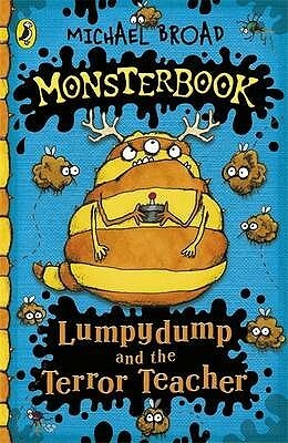 Lumpydump and the Terror Teacher by Michael Broad