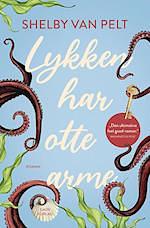 Lykken har otte arme by Shelby Van Pelt