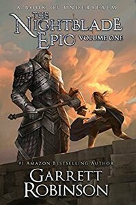 The Nightblade Epic Volume One by Garrett Robinson