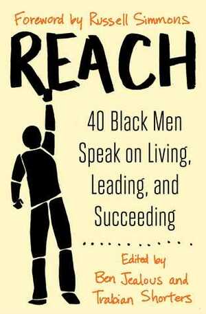 Reach: Stories by Black Men in the Beloved Community by Ben Jealous, Trabian Shorters