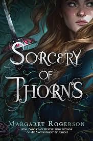 Sorcery of Thorns by Margaret Rogerson