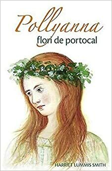 Pollyanna, flori de portocal by Harriet Lummis Smith