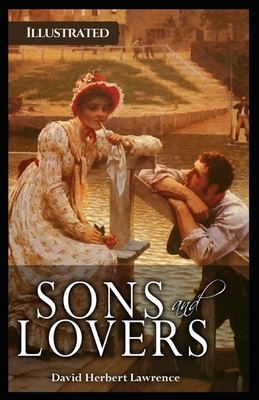 Sons and Lovers: Illustrated by D.H. Lawrence