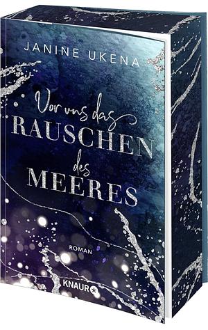 Vor uns das Rauschen des Meeres by Janine Ukena