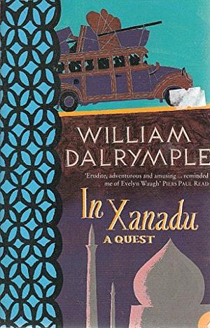 In Xanadu by William Dalrymple, William Dalrymple