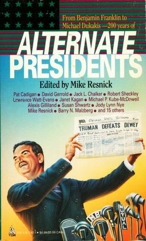 Alternate Presidents by Mike Resnick
