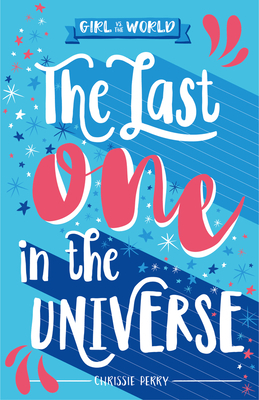 The Last One in the Universe by Chrissie Perry