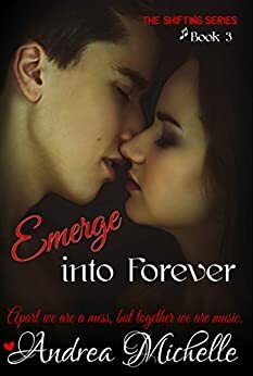 Emerge into Forever by Andrea Michelle
