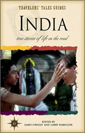 Travelers' Tales Guides India by Larry Habegger