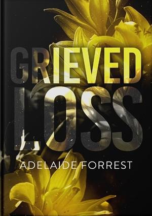 Grieved Loss by Adelaide Forrest
