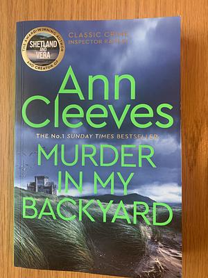 Murder in My Backyard by Ann Cleeves