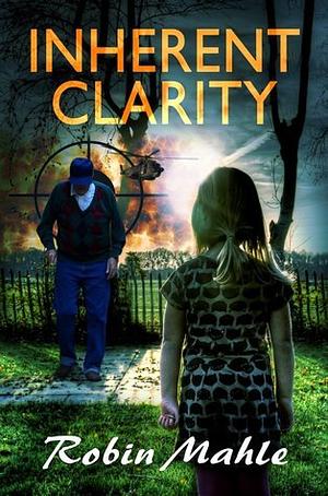 Inherent Clarity by Robin Mahle