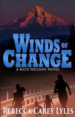 Winds of Change: : A Kate Neilson Novel by Rebecca Carey Lyles