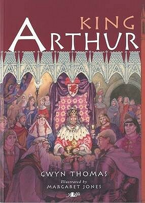 King Arthur by Gwyn Thomas