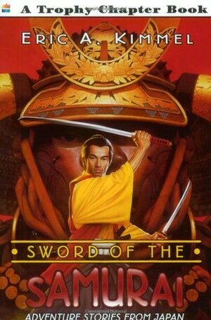 Sword of the Samurai: Adventure Stories from Japan by Michael Evans, Eric A. Kimmel