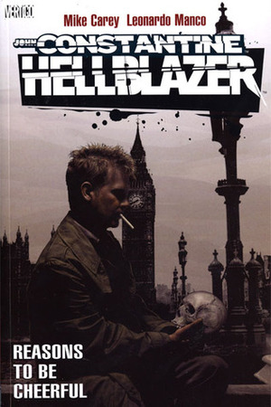 Hellblazer: Reasons to Be Cheerful by Mike Carey, Leonardo Manco, Giuseppe Camuncoli