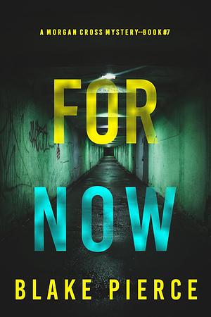 For Now by Blake Pierce