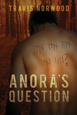 Anora's Question by Travis Norwood