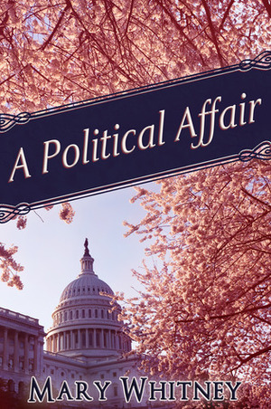 A Political Affair by Mary Whitney