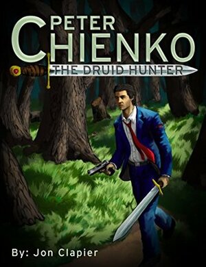 Peter Chienko the Druid Hunter by Jon Clapier