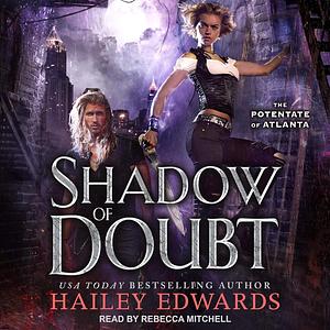 Shadow of Doubt by Hailey Edwards