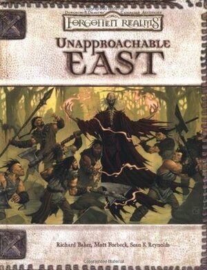 Unapproachable East by Matt Forbeck, Sean K. Reynolds, Richard Baker