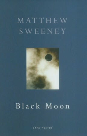 Black Moon by Matthew Sweeney