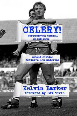 Celery! Representing Chelsea in the 1980s by Kelvin Barker