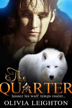 The Quarter by Olivia Leighton