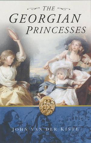 The Georgian Princesses by John Kiste, John Kiste