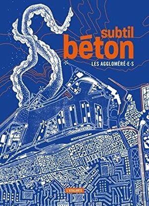  Subtil Béton by Les Aggloméré.e.s