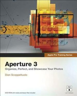 Apple Pro Training Series: Aperture 3 by Dion Scoppettuolo