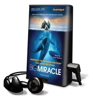 Big Miracle by Tom Rose