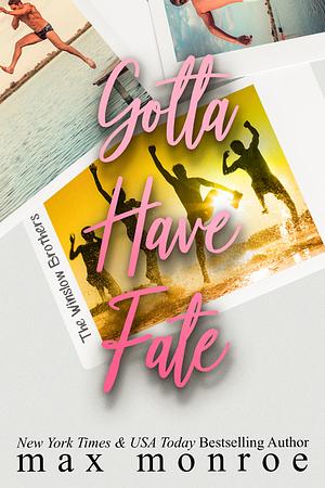 Gotta Have Fate by Max Monroe