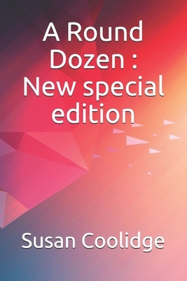 A Round Dozen: New special edition by Susan Coolidge