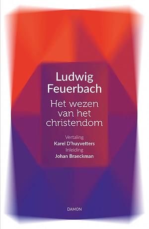 Het wezen van het christendom by Ludwig Feuerbach