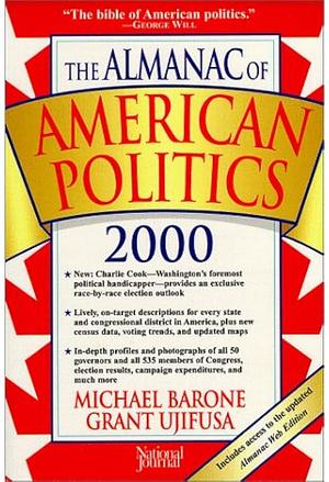 The Almanac of American Politics 2000 by Grant Ujifusa, Michael Barone
