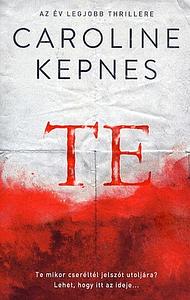 Te by Caroline Kepnes