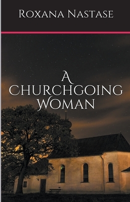 A Churchgoing Woman by Roxana Nastase