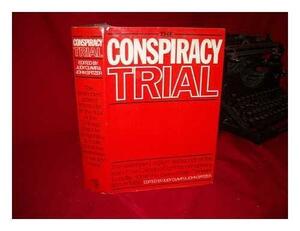The Conspiracy Trial by Leonard Weinglass, Judy Clavir, John Spitzer